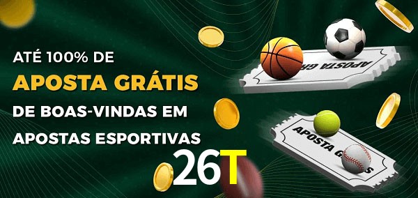 26T Ate 100% de Aposta Gratis